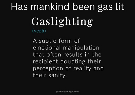 Have We Been Gaslit?